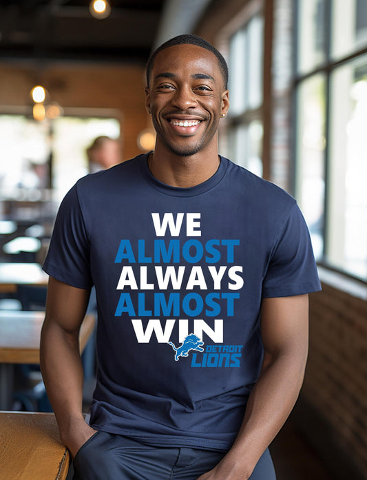 Detroit Lions "Almost Always Almost Wins"