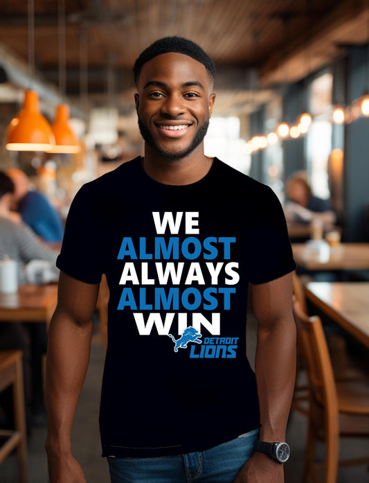 Detroit Lions "Almost Always Almost Wins"